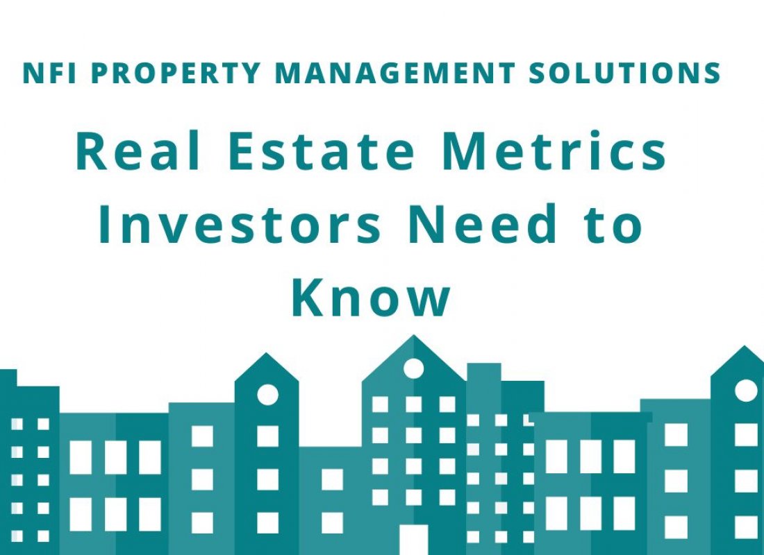 Real Estate Metrics Investors Need to Know Real Estate Metrics Investors Need to Know